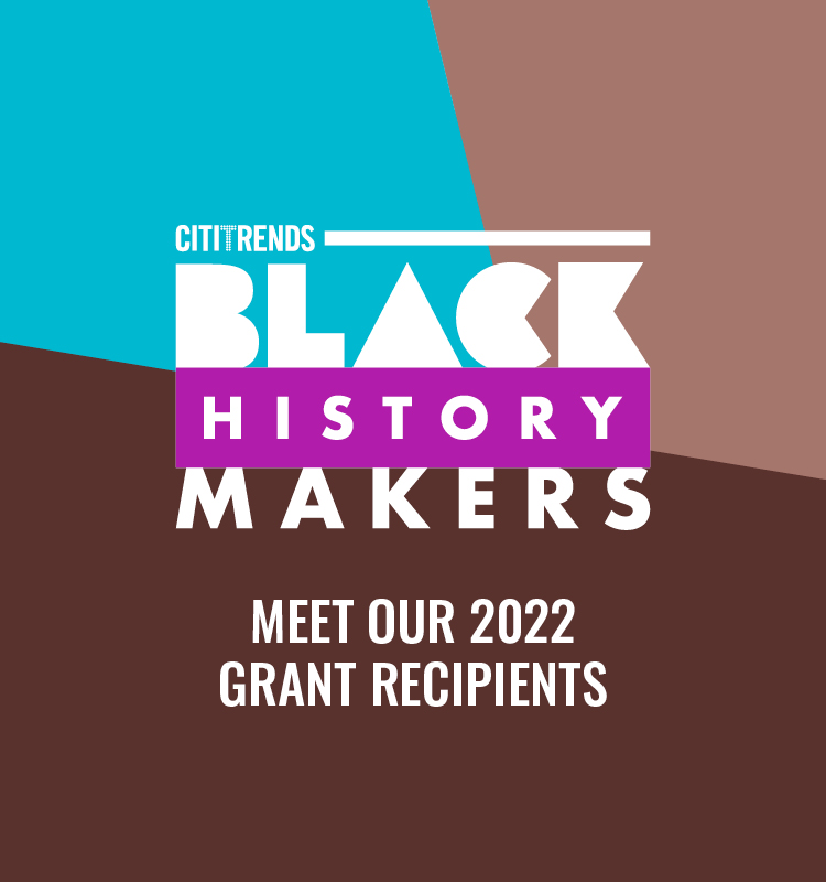 Black History Makers 2022 - See the Winners of the Citi Trends 2022 Grant